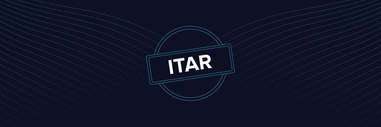 What is ITAR Compliance? Definition and Regulations