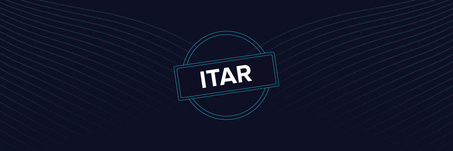 What is ITAR Compliance? Definition and Regulations