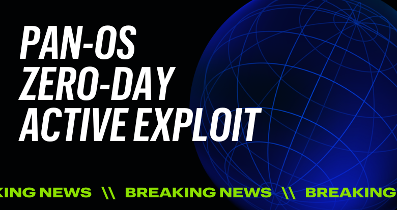 Palo Alto Networks PAN-OS Zero-Day Active Exploit: What You Need to Know